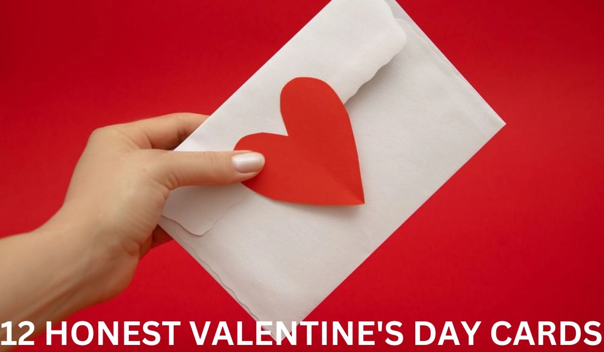 12 Honest Valentine's Day Cards For Your Loved One