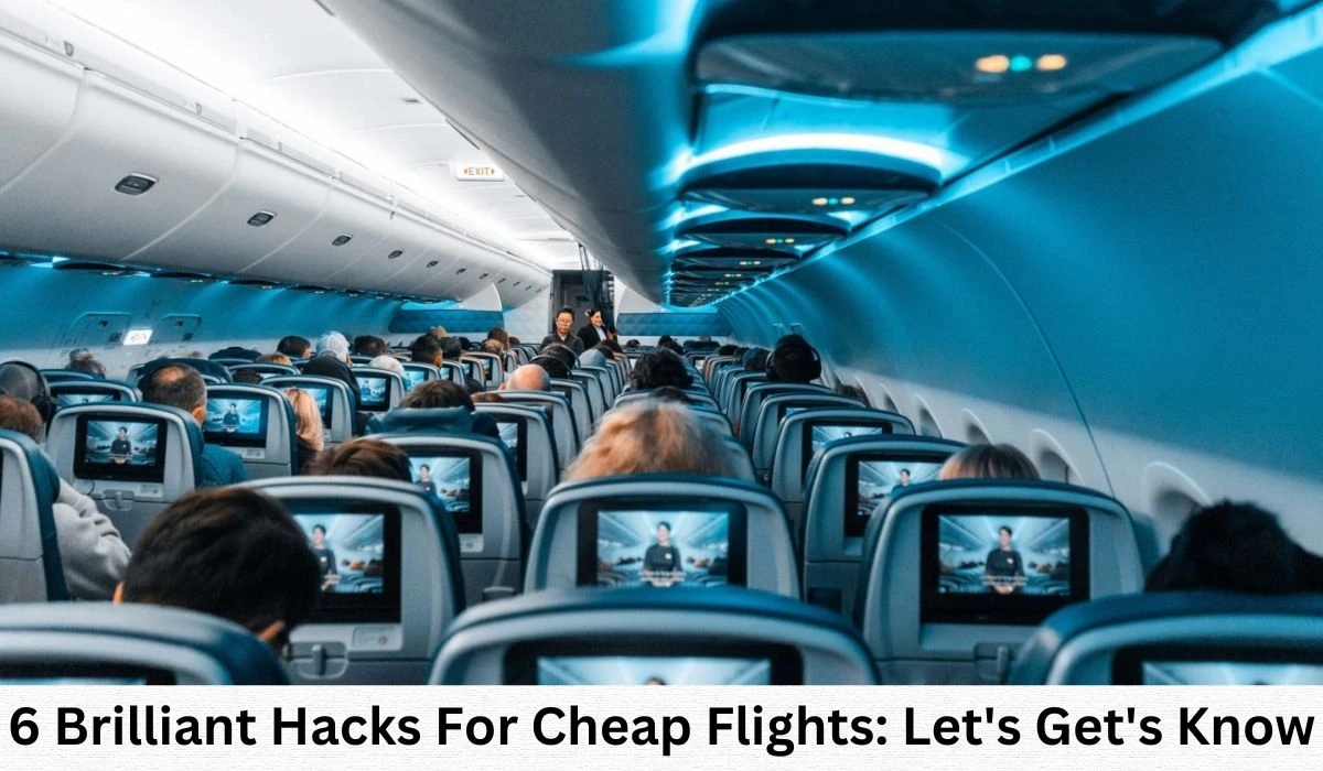 6 Brilliant Hacks For Cheap Flights Let's Get's Know