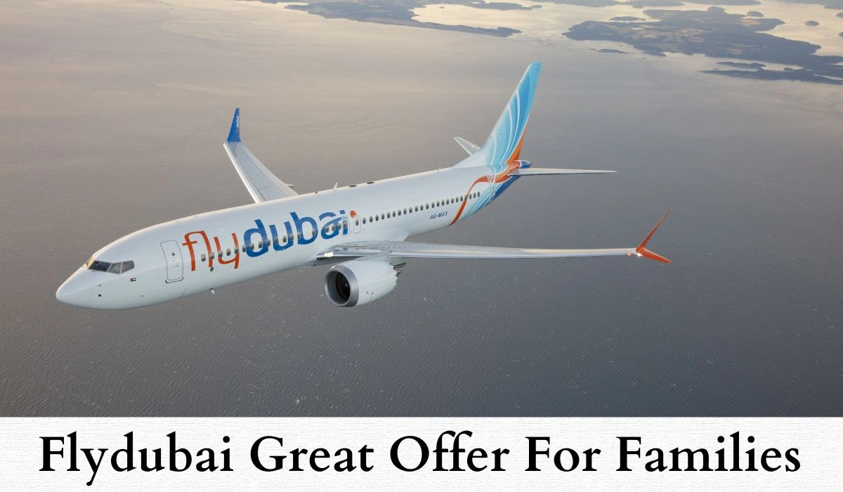 Flydubai Great Offer For Families Everything You Need To Know