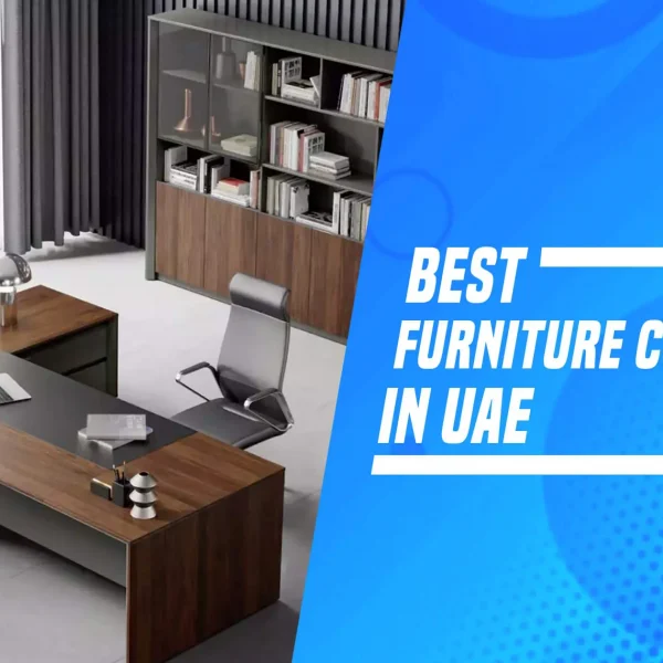 10 Best Furniture Companies In UAE-Top Companies To Consider In 2023!