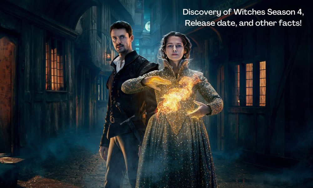 Discovery of Witches Season 4, Release date, and other facts!