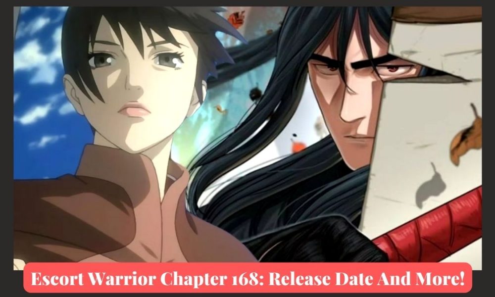 Escort Warrior Chapter 168: Release Date And More!