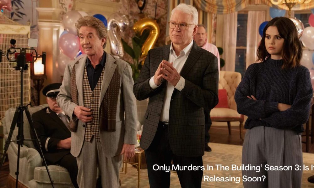 Only Murders In The Building’ Season 3 Is It Releasing Soon