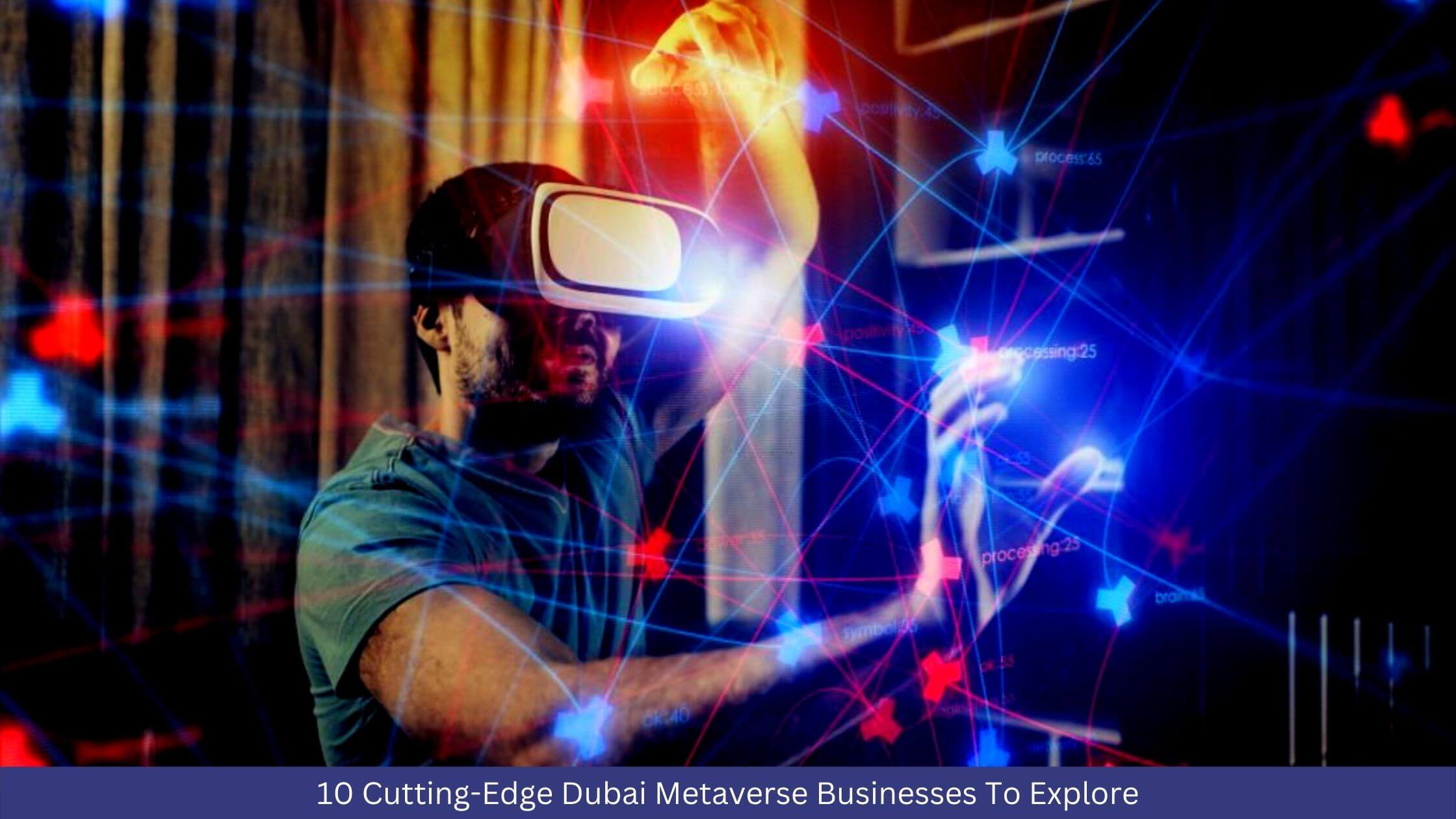 10 Cutting-Edge Dubai Metaverse Businesses To Explore