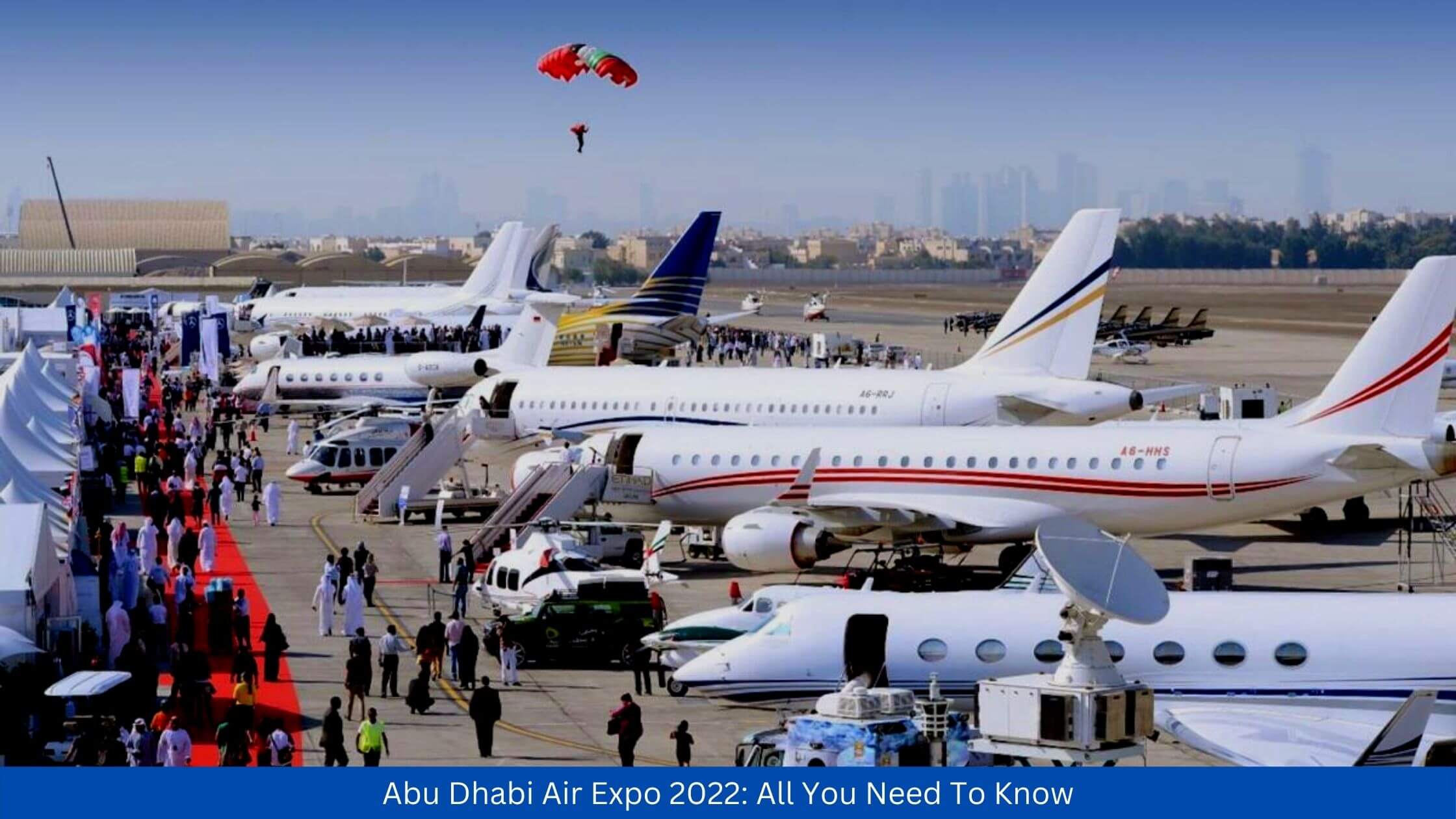 Abu Dhabi Air Expo 2022 All You Need To Know