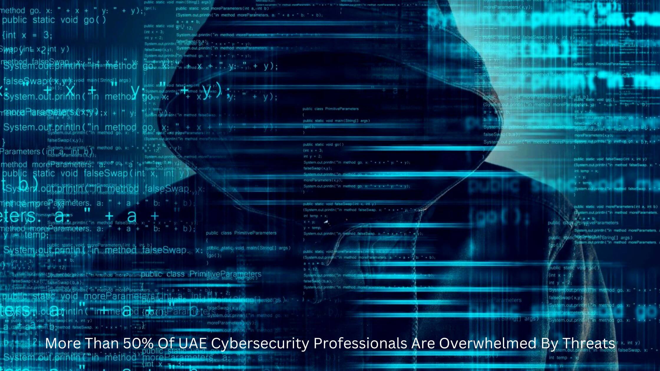 More Than 50% Of UAE Cybersecurity Professionals Are Overwhelmed By Threats