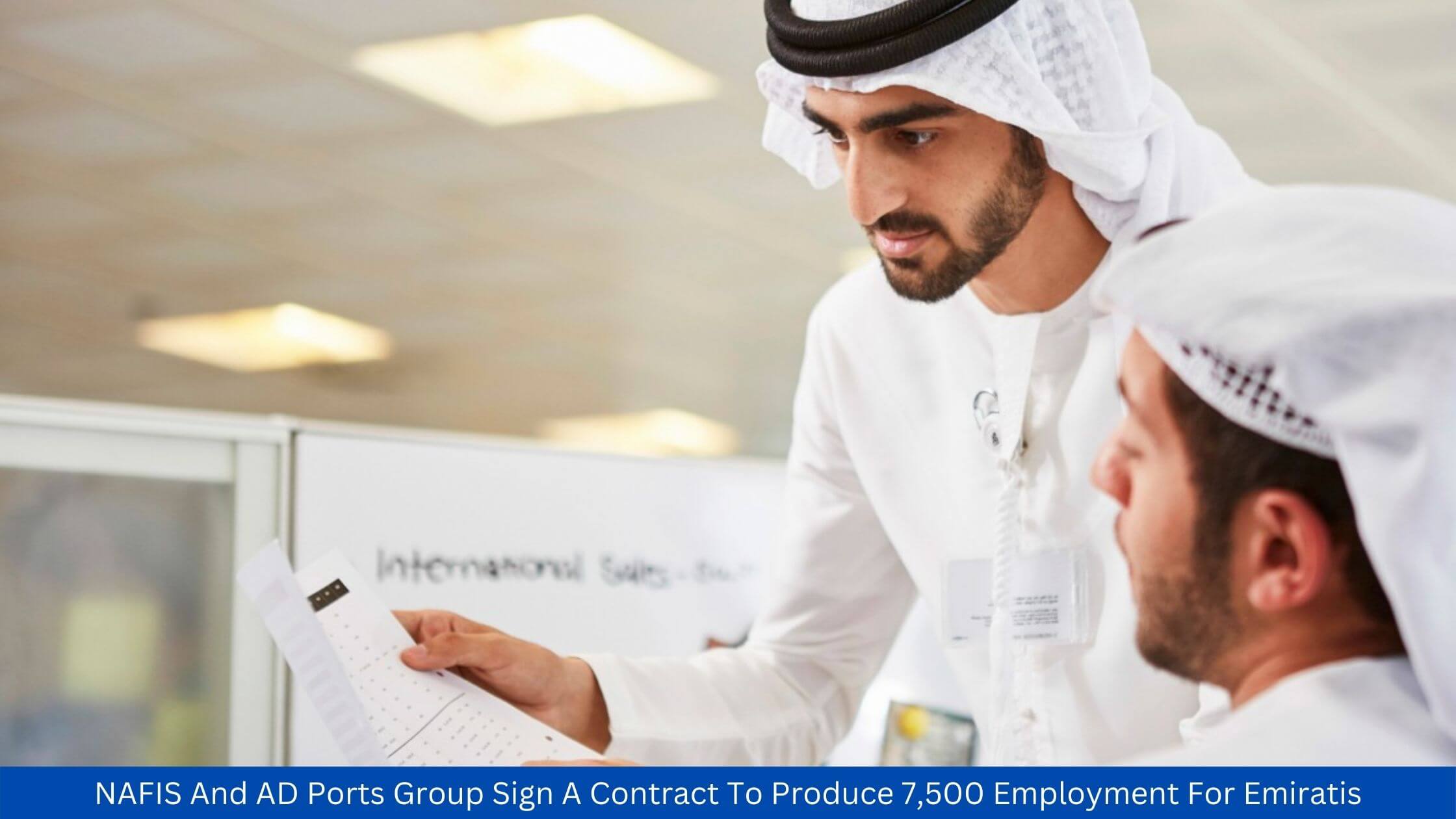 NAFIS And AD Ports Group Sign A Contract To Produce 7,500 Employment For Emiratis