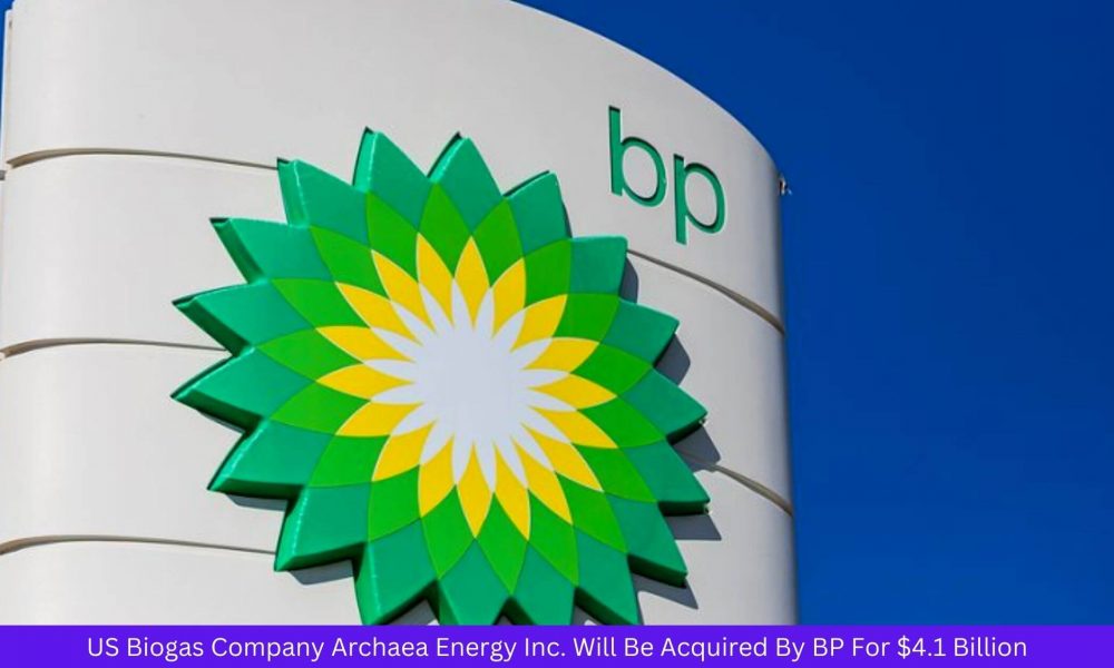 US Biogas Company Archaea Energy Inc. Will Be Acquired By BP For $4.1 Billion