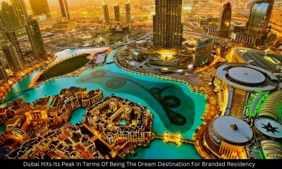 Dubai Hits Its Peak In Terms Of Being The Dream Destination For Branded Residency