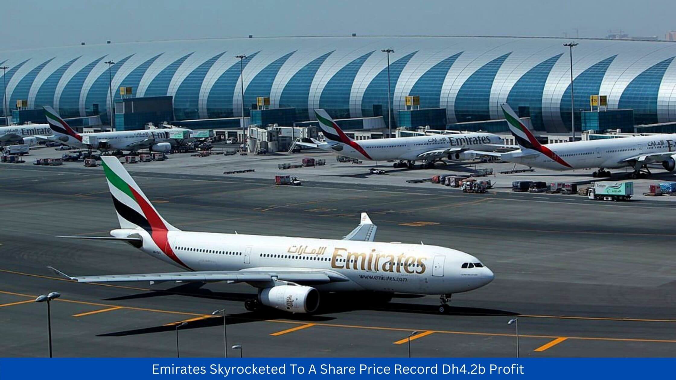 Emirates Skyrocketed To A Share Price Record Dh4.2b Profit