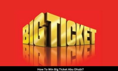 How To Win Big Ticket Abu Dhabi
