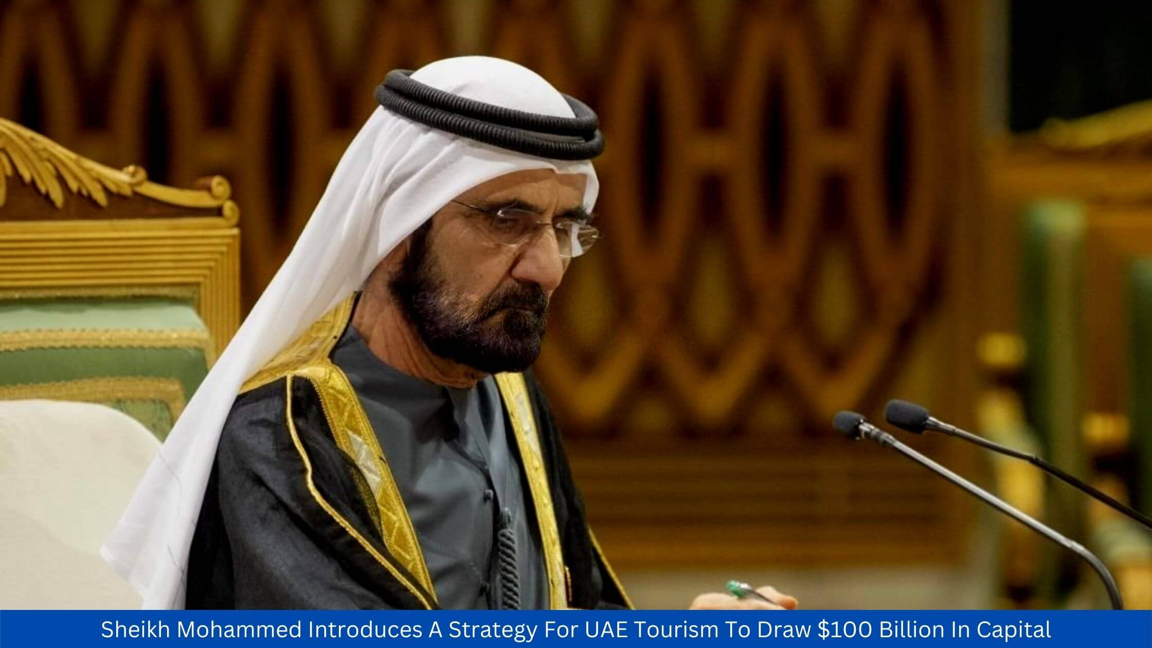 Sheikh Mohammed Introduces A Strategy For UAE Tourism To Draw $100 Billion In Capital