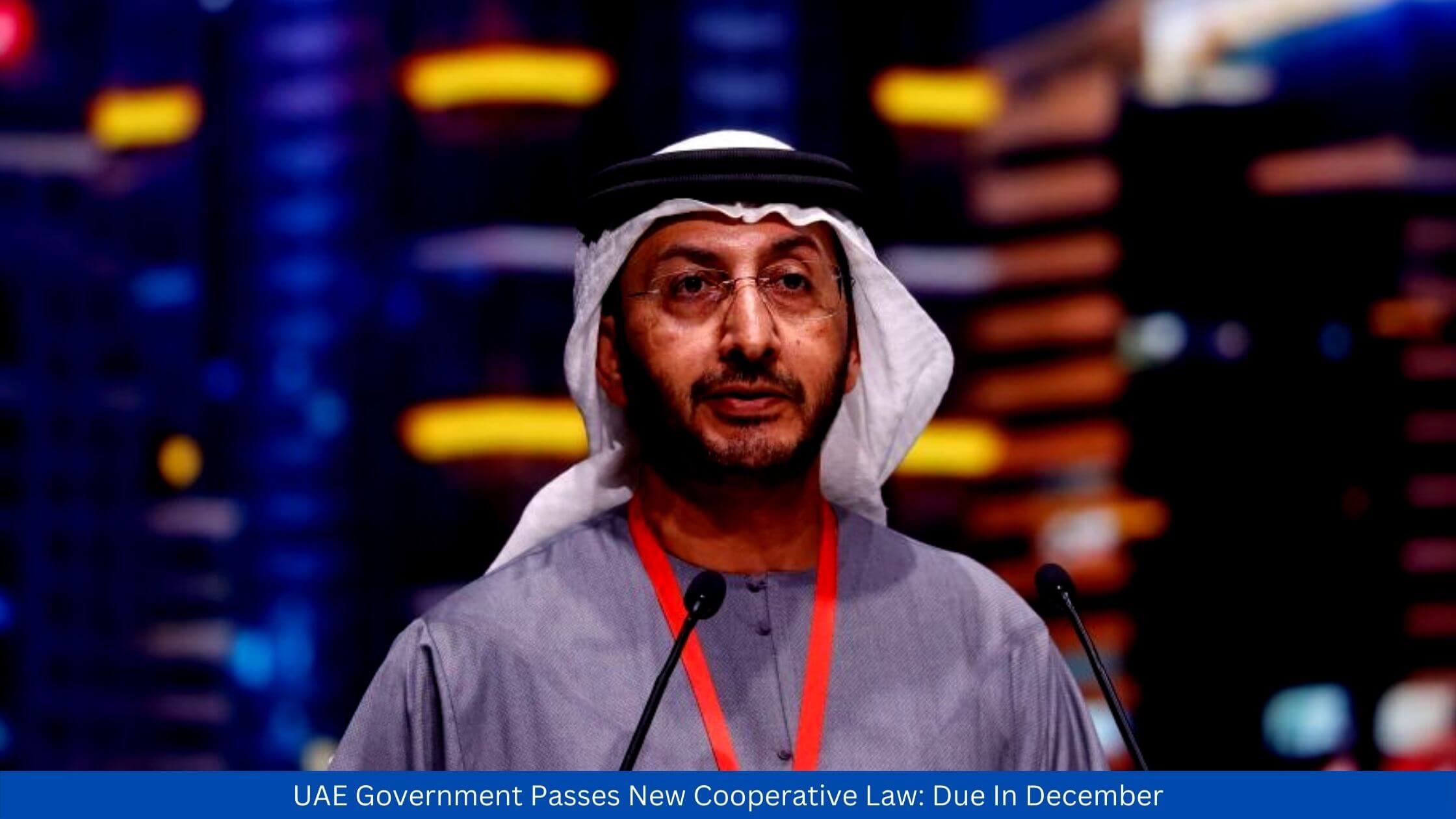 UAE Government Passes New Cooperative Law Due In December