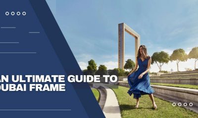 Ultimate Guide To Dubai Frame