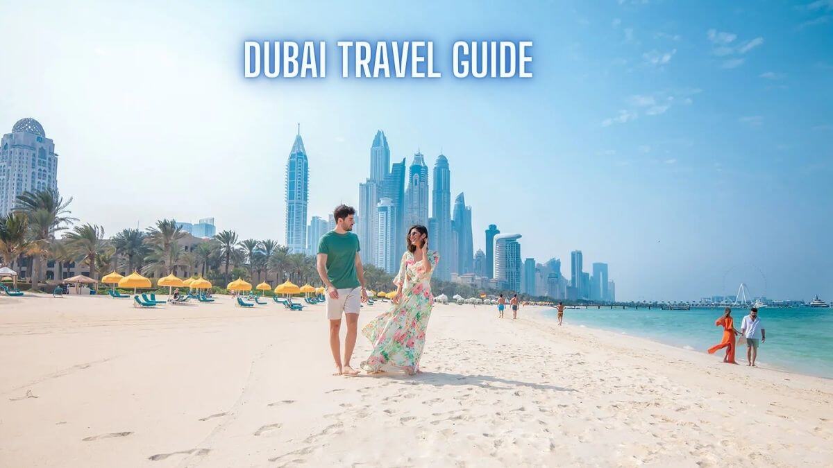 Dubai Travel Guide For First-Time Visitors – Must Read!