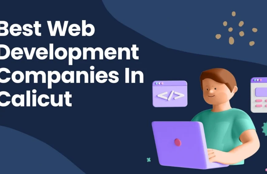 Best Web Development Companies In Calicut – Top Picks 2023