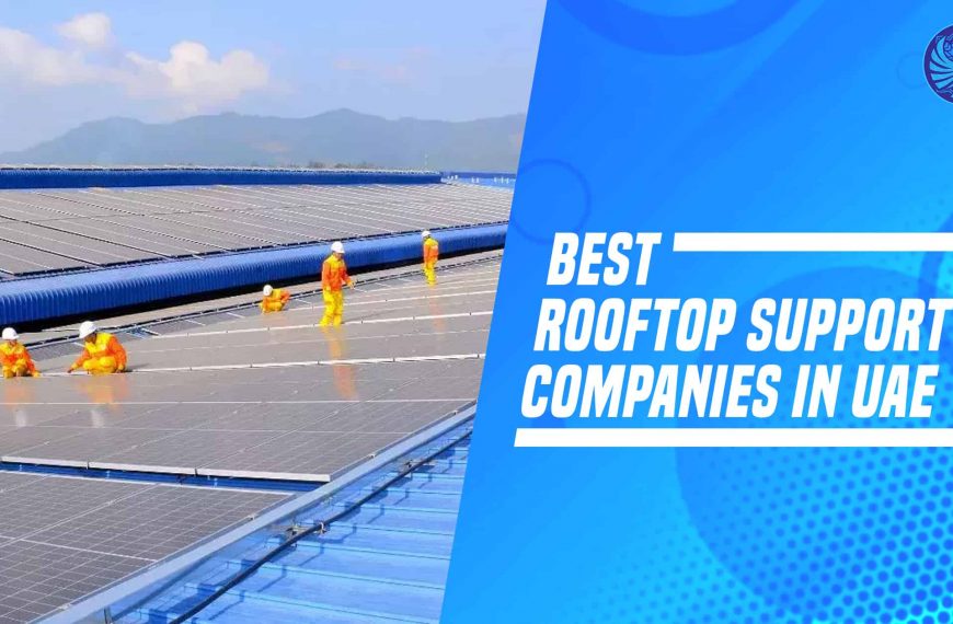 Best Rooftop Support Companies In UAE 2023