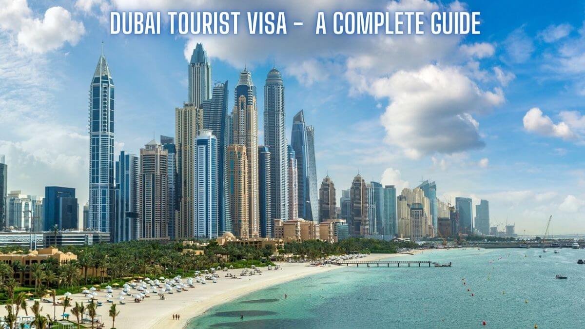 Dubai Tourist Visa – A Complete Guide | How To Apply And More
