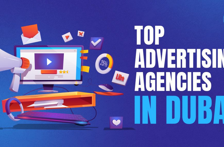 Top Advertising Agencies In Dubai 2023 – Top Picks