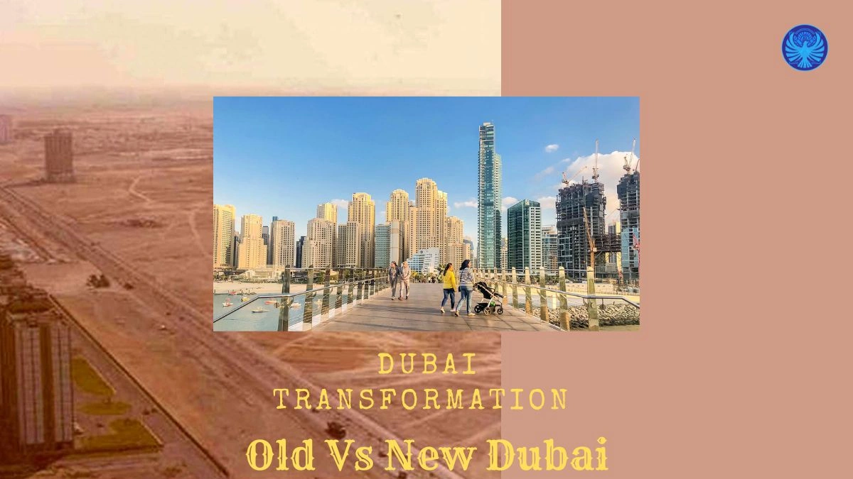 Dubai Transformation - Old Vs New Dubai