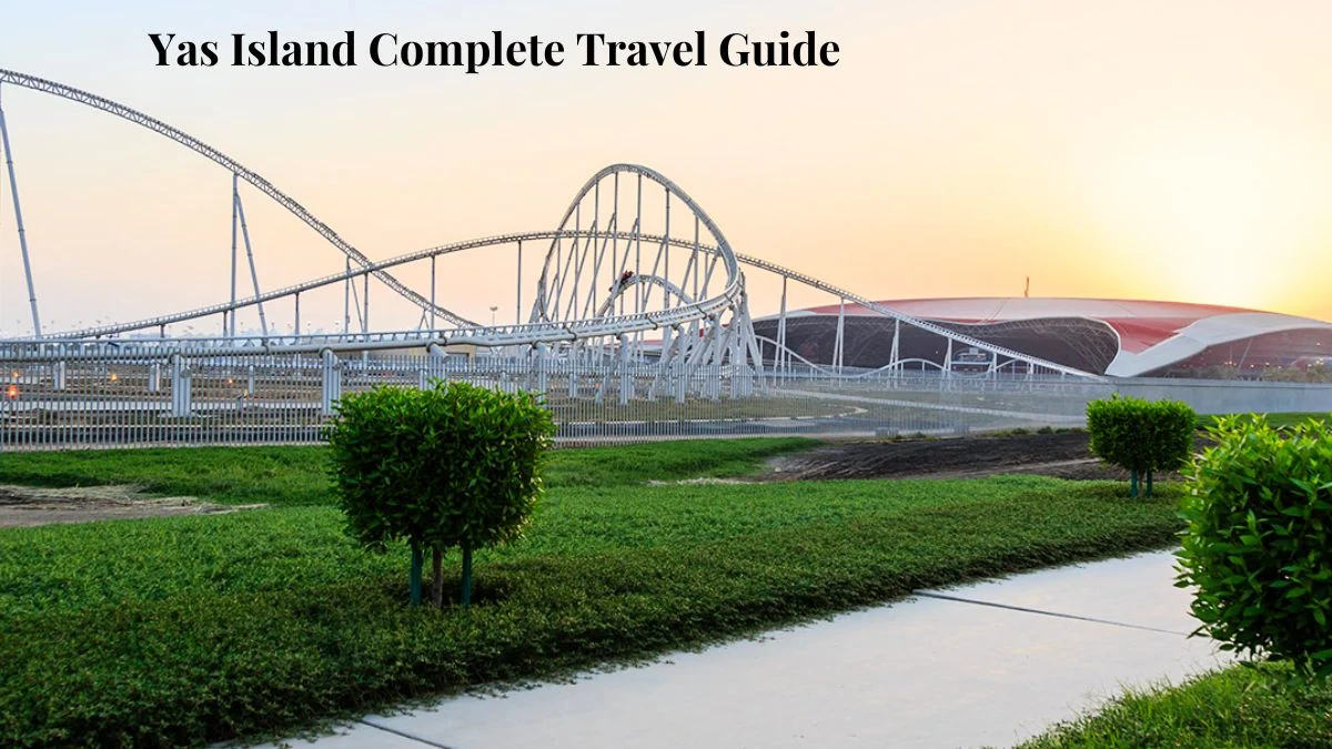 Yas Island Complete Travel Guide